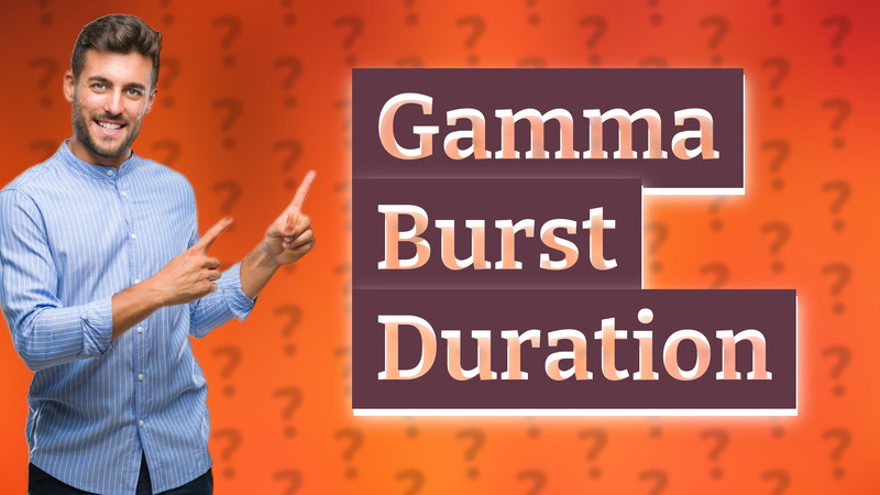 Gamma Burst Duration