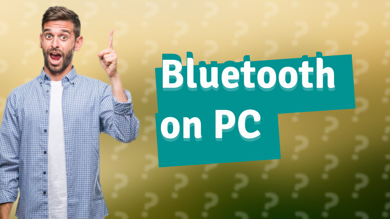 Bluetooth on PC