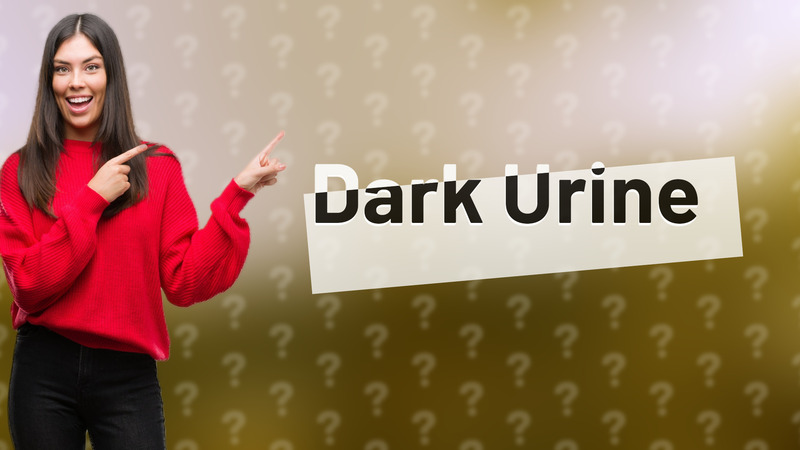 Dark Urine