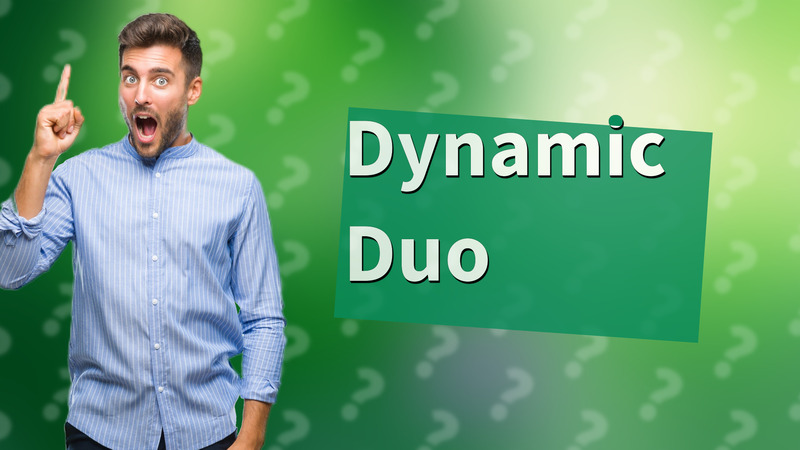 Dynamic Duo