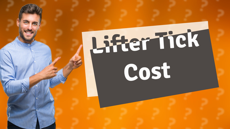 Lifter Tick Cost
