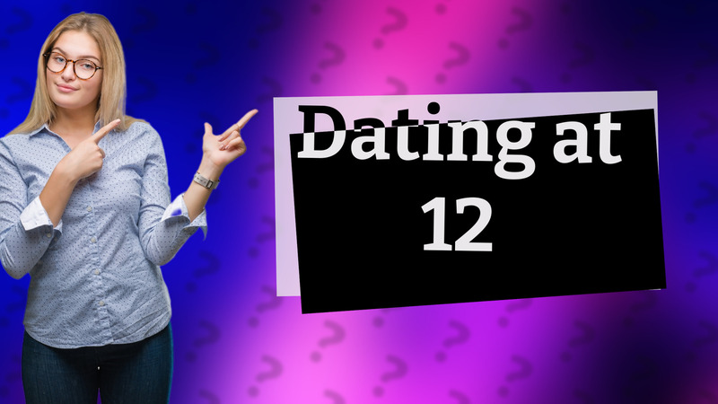 Dating at 12