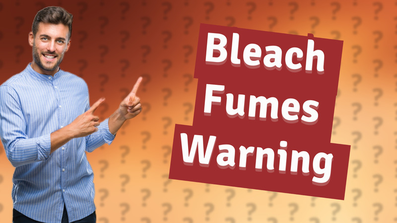 Bleach Fumes Warning
