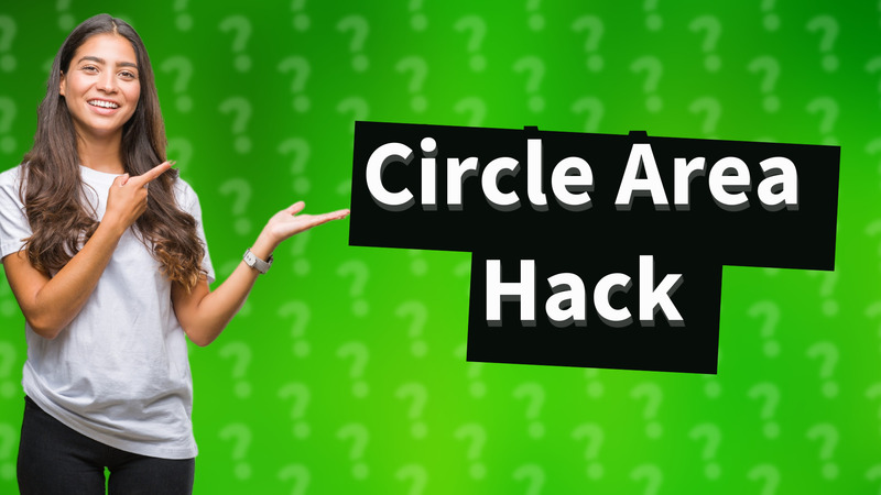 Circle Area Hack
