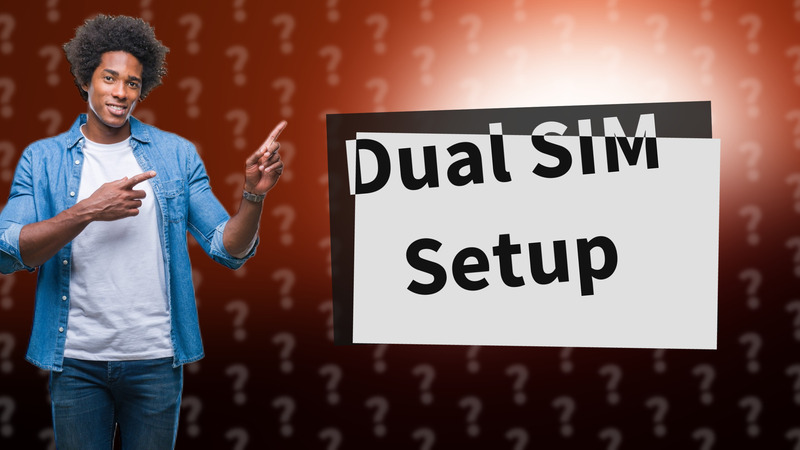 Dual SIM Setup