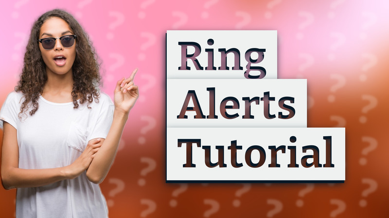 Ring Alerts Tutorial