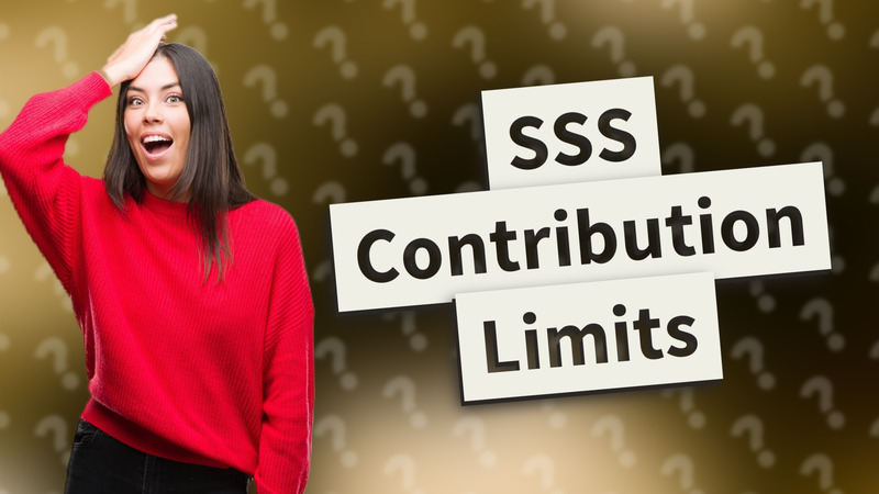 SSS Contribution Limits