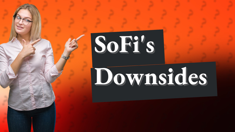 SoFi's Downsides