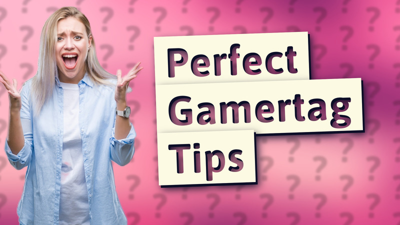 Perfect Gamertag Tips