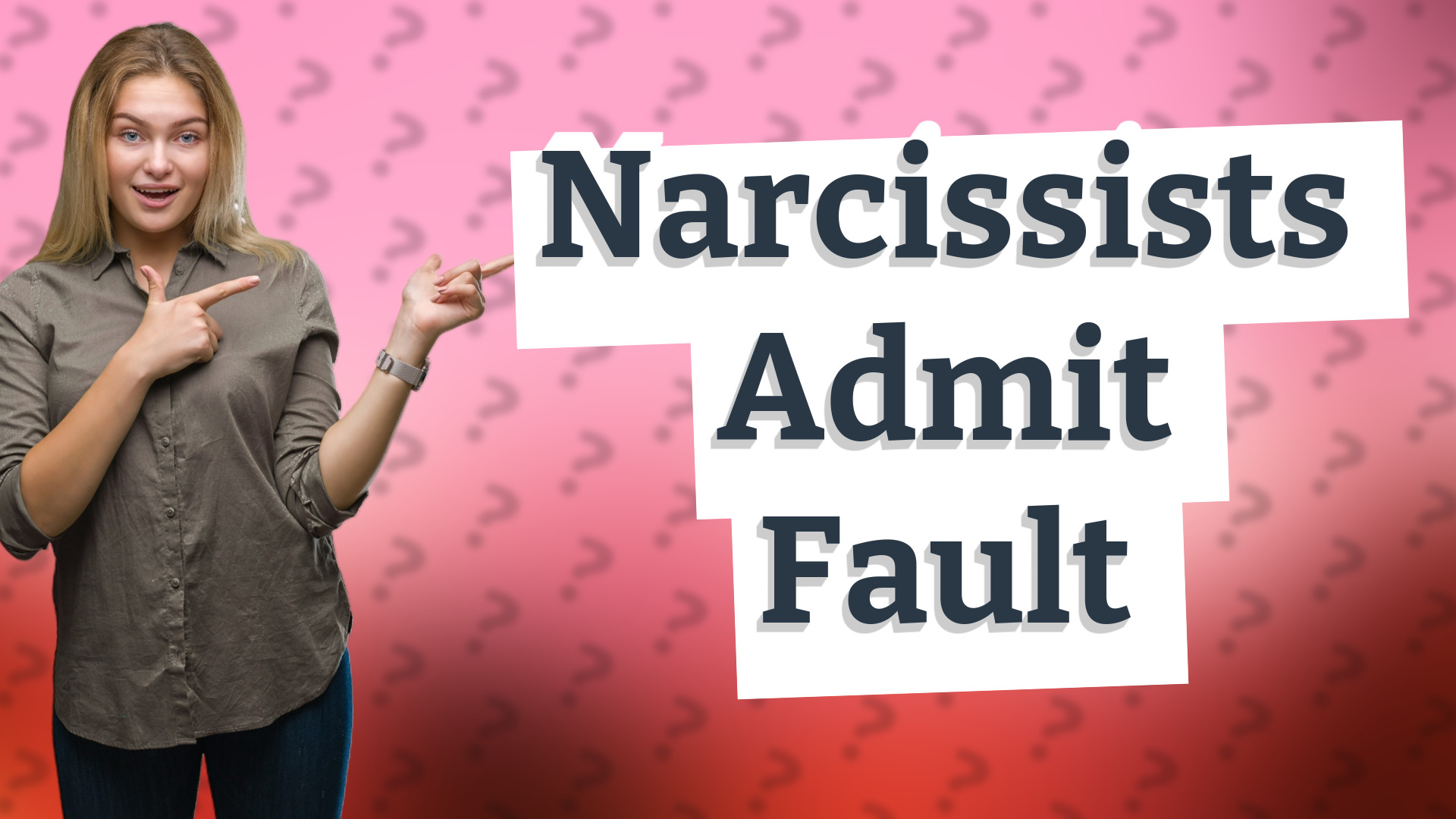 Narcissists Admit Fault
