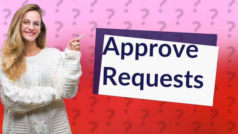 Approve Requests