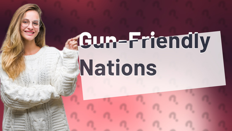 Gun-Friendly Nations
