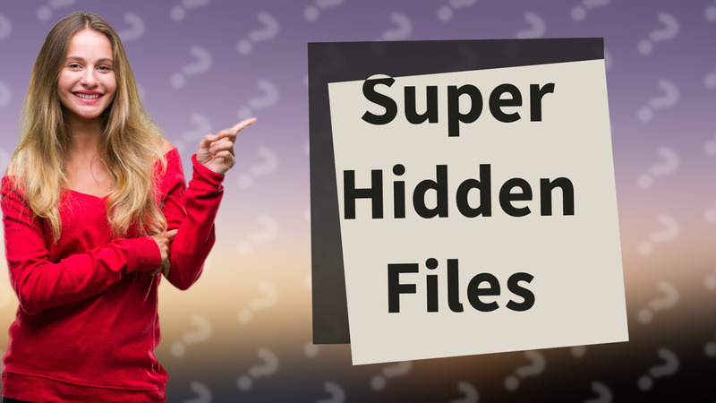 Super Hidden Files