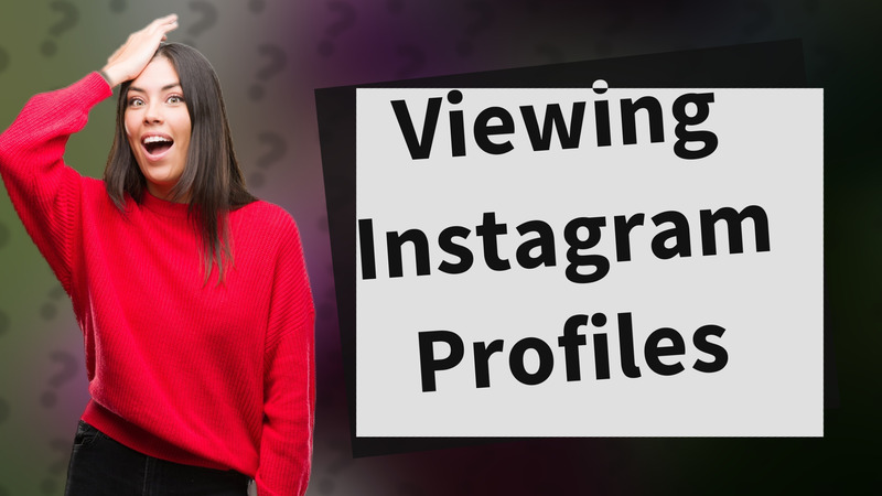 Viewing Instagram Profiles