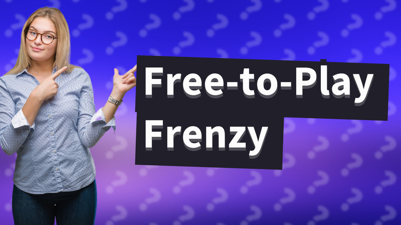 Free-to-Play Frenzy