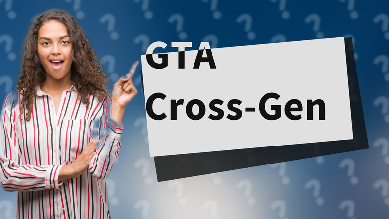 GTA Cross-Gen
