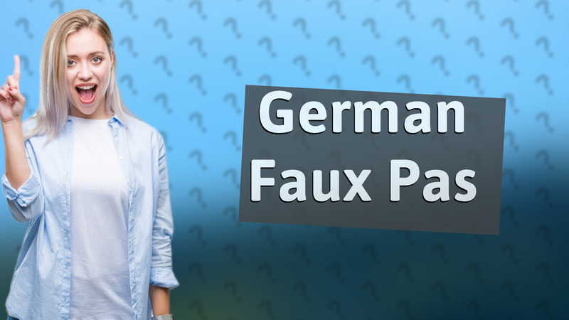German Faux Pas