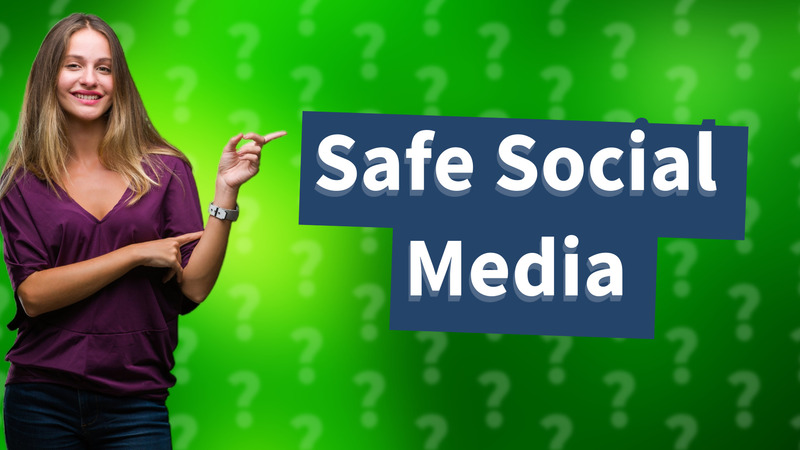 Safe Social Media