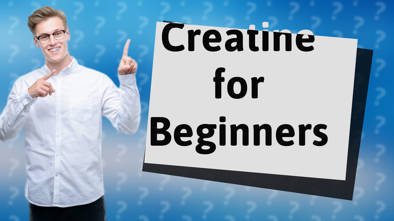 Creatine for Beginners