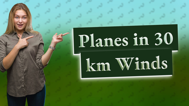 Planes in 30 km Winds