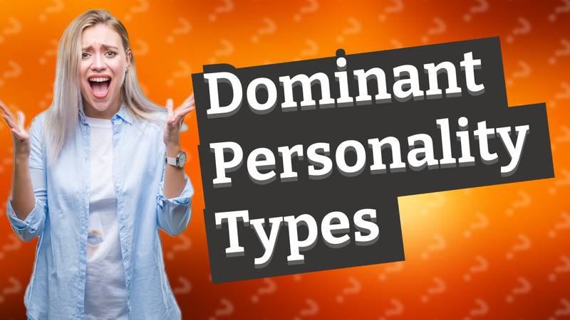 Dominant Personality Types