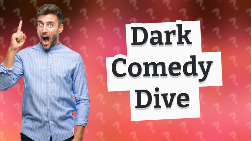 Dark Comedy Dive