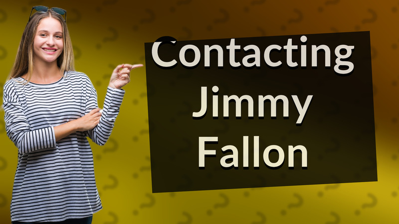 Contacting Jimmy Fallon