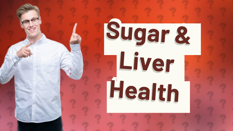 Sugar & Liver Health