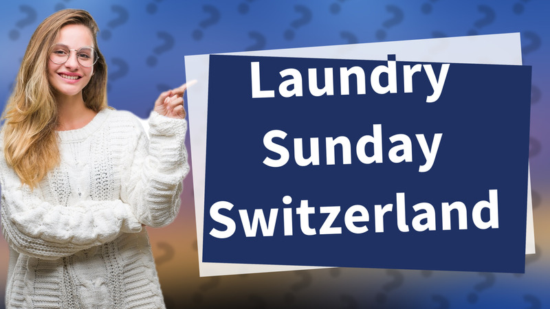 Laundry Sunday Switzerland