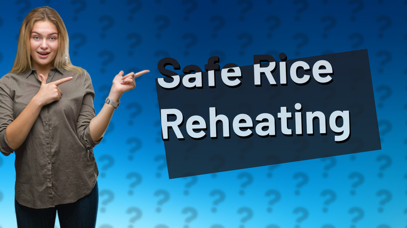 Safe Rice Reheating