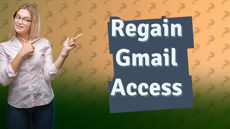 Regain Gmail Access