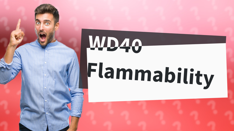 WD40 Flammability