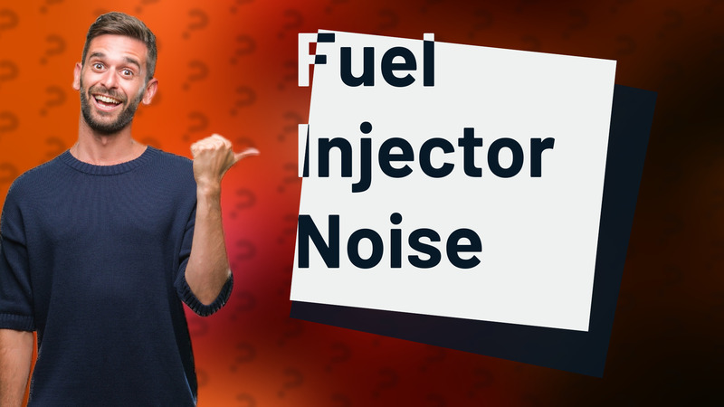 Fuel Injector Noise