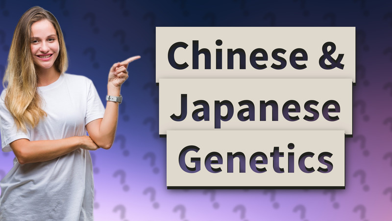 Chinese & Japanese Genetics