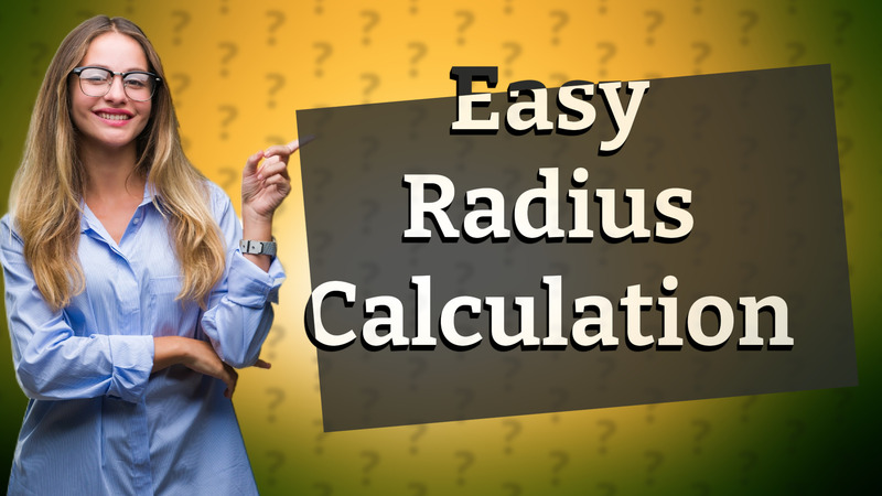 Easy Radius Calculation