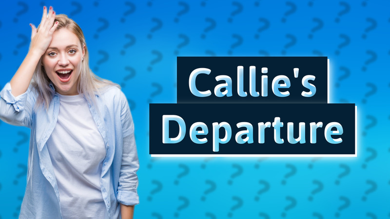 Callie's Departure