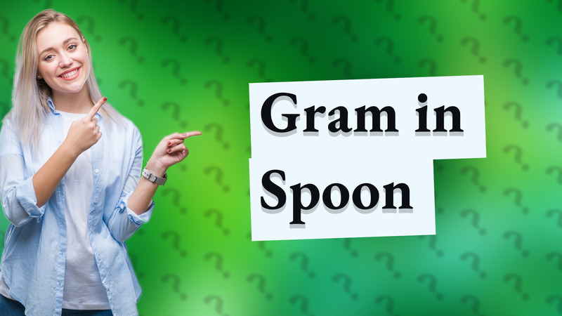 Gram in Spoon