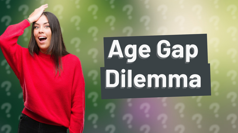 Age Gap Dilemma