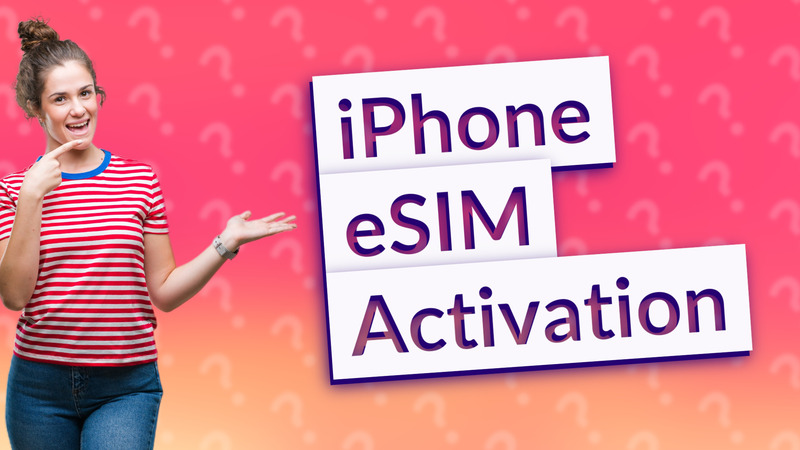 iPhone eSIM Activation
