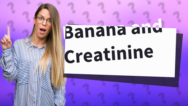 Banana and Creatinine