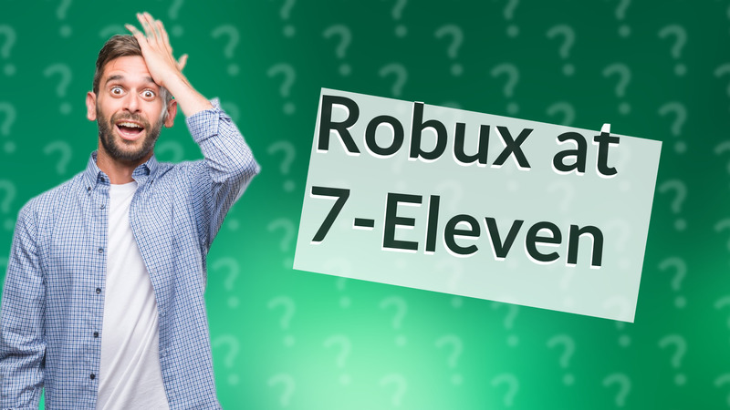 Robux at 7-Eleven