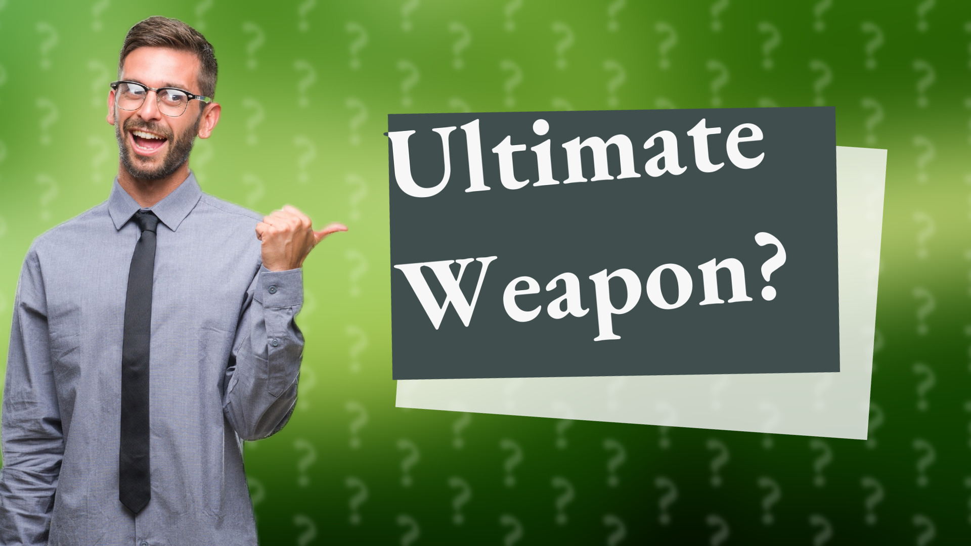 Ultimate Weapon?
