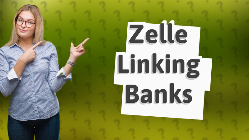 Zelle Linking Banks