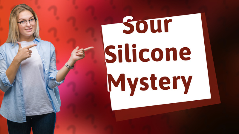 Sour Silicone Mystery