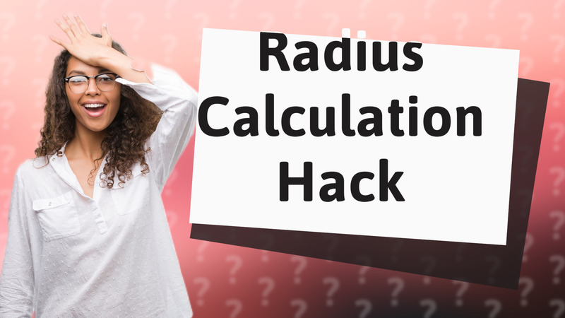 Radius Calculation Hack