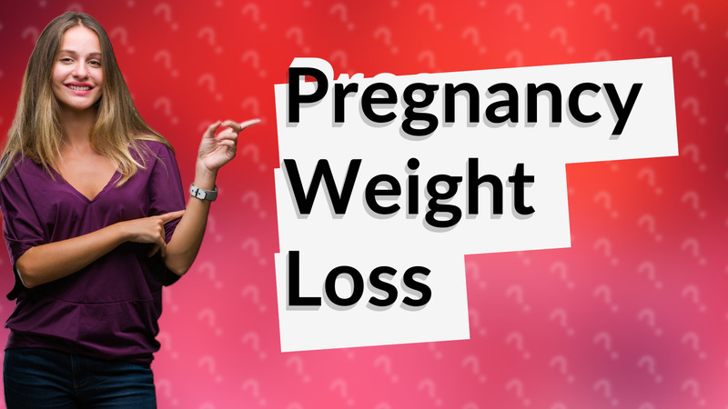 Pregnancy Weight Loss