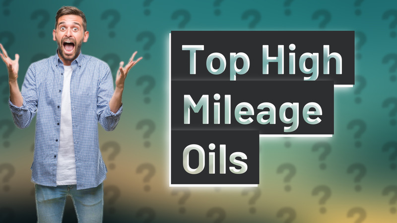 Top High Mileage Oils