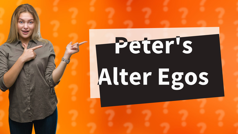 Peter's Alter Egos