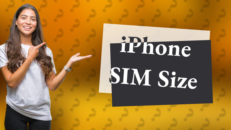 iPhone SIM Size
