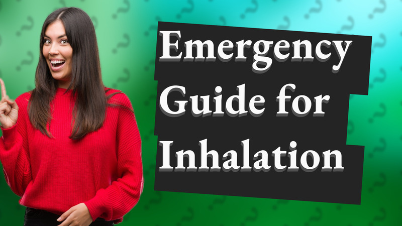 Emergency Guide for Inhalation